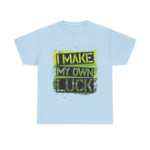 I Make My Own Luck Unisex Cotton Tee - Extreme Dirt Bike Champion Shirt